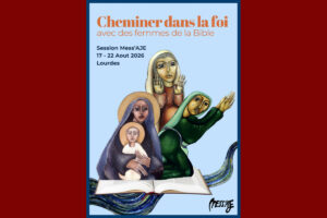 Lire la suite à propos de l’article Cheminer dans la foi  avec des femmes de la bible <br>Lourdes – août 2026